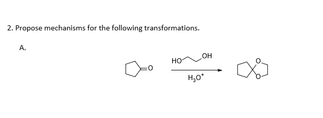 Solved 2. Propose mechanisms for the following | Chegg.com