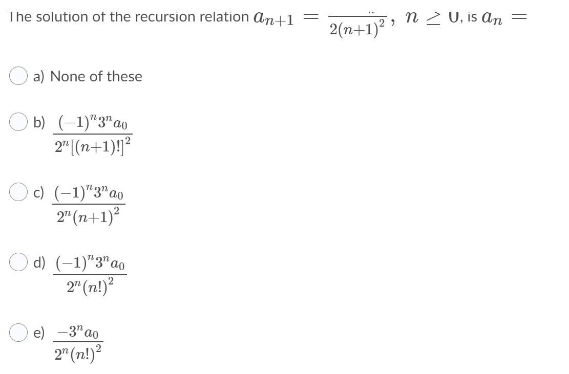 Solved The solution of the recursion relation an+1 2 ) n = | Chegg.com