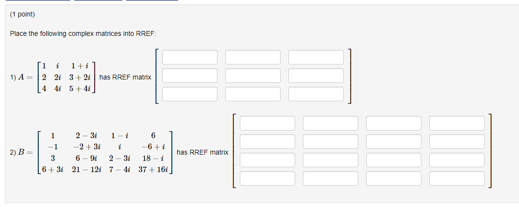 Solved (1 point) Place the following complex matrices into | Chegg.com