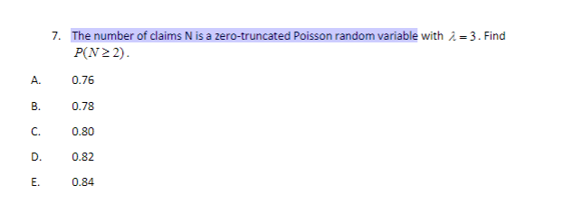 Solved 7. The number of claims N is a zero-truncated Poisson | Chegg.com