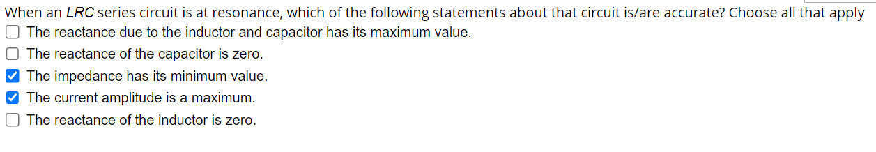 Solved When an LRC series circuit is at resonance, which of | Chegg.com