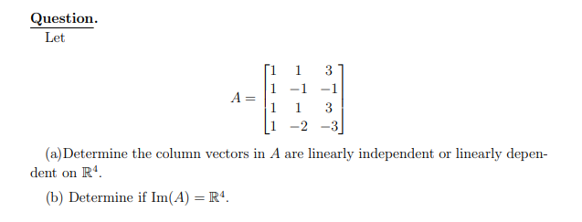 Solved Question. Let A= 1 1 3 -1 -1 1 3 -2-3 (a)Determine | Chegg.com