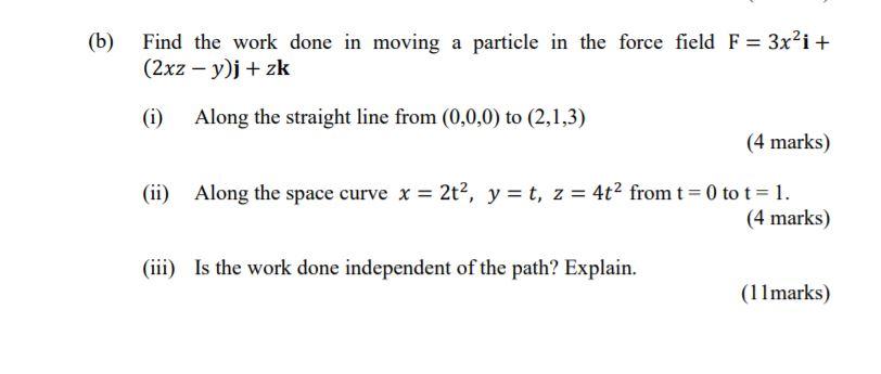Solved (b) Find the work done in moving a particle in the | Chegg.com