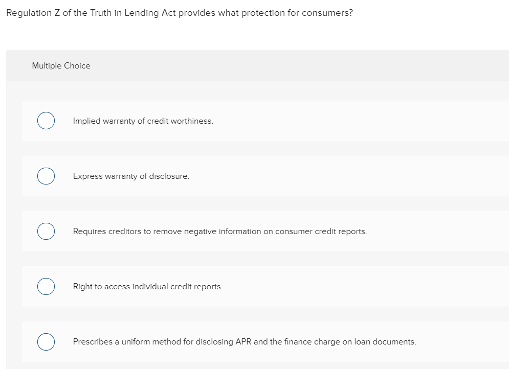 Solved Regulation Z of the Truth in Lending Act provides