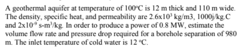 Solved A geothermal aquifer at temperature of 100°C is 12 m | Chegg.com