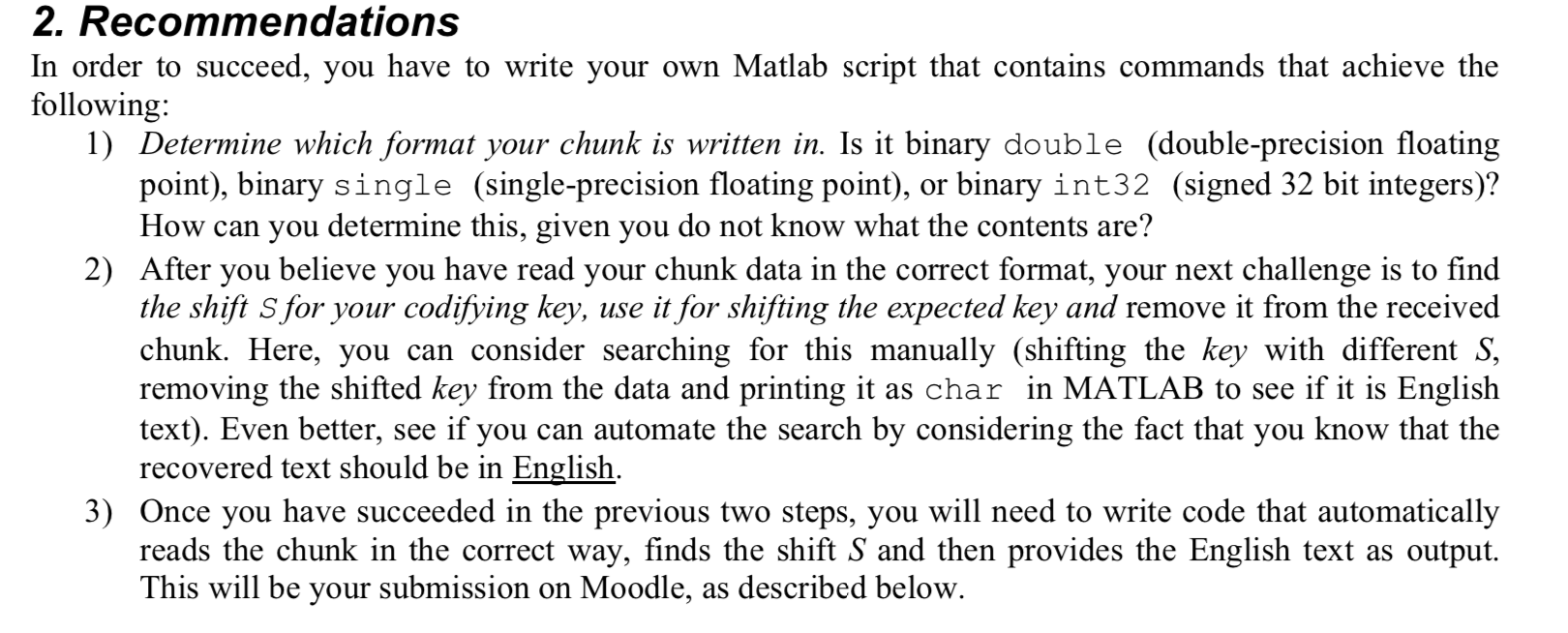 2. Recommendations In order to succeed, you have to write your own Matlab script that contains commands that achieve the foll
