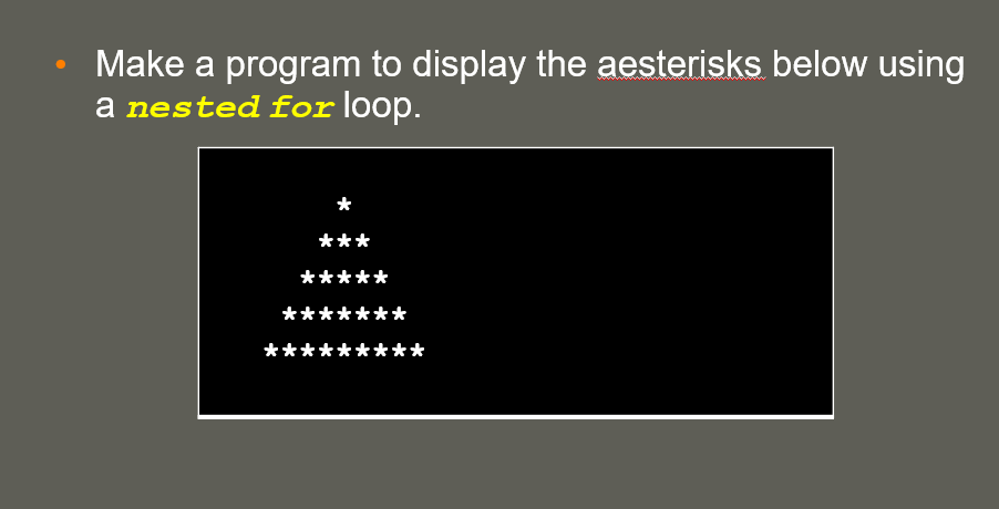 Solved Make a program to display the aesterisks below using | Chegg.com