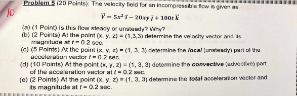 Solved jo Problem 5 (20 Points): The velocity field for an | Chegg.com