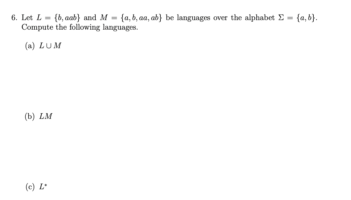 Solved 6. Let L {b, Aab} And M = {a, B, Aa, Ab} Be Languages | Chegg.com