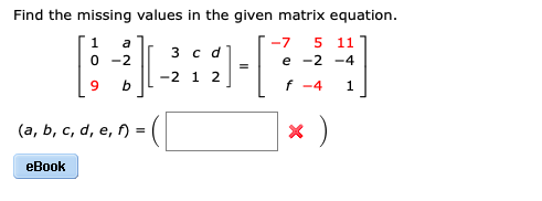 Solved Find the missing values in the given matrix equation. | Chegg.com