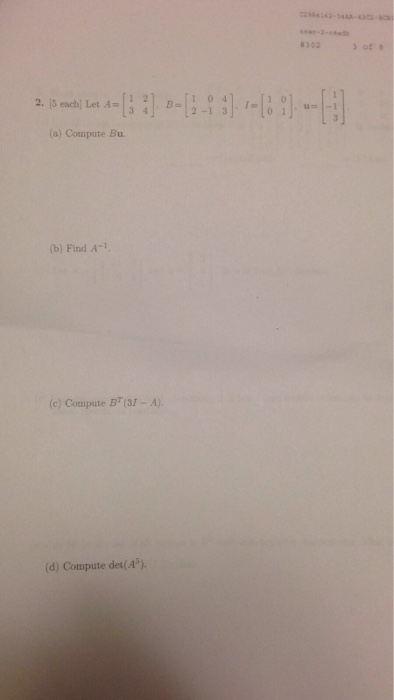 Solved Let A = [1 2 3 4], B = [1 0 4 2 -1 3], I = [1 0 0 | Chegg.com