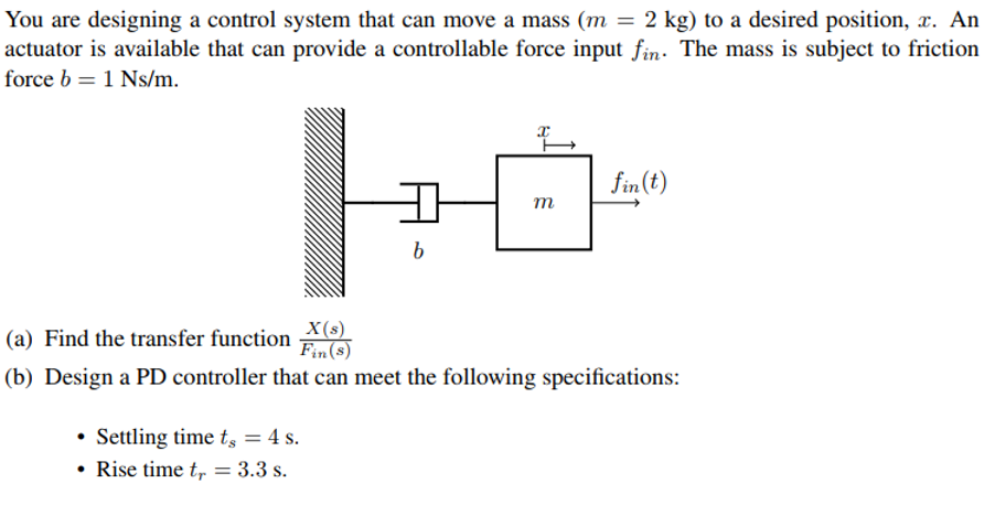 Solved You are designing a control system that can move a | Chegg.com
