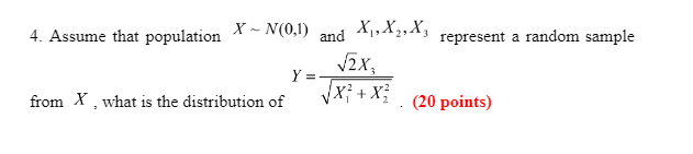 Solved 4. Assume that population X∼N(0,1) and X1,X2,X3 | Chegg.com