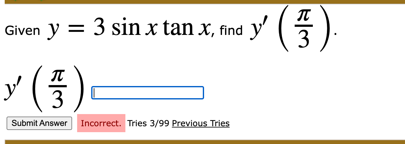 \[ \text { Given } y=3 \sin x \tan x \text {, find } y^{\prime}\left(\frac{\pi}{3}\right) \text {. } \] \[ y^{\prime}\left(\f