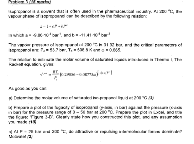 Solved Problem 3 (15 marks) Isopropanol is a solvent that is | Chegg.com