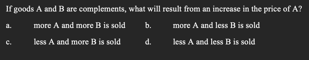 Solved If goods A and B are complements, what will result | Chegg.com
