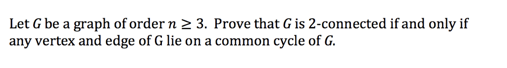 Solved Let G be a graph of ordern 2 3. Prove that G is | Chegg.com