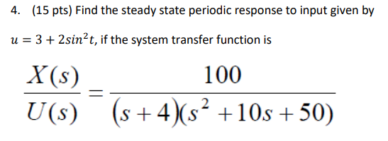 Solved 4. (15 pts) Find the steady state periodic response | Chegg.com