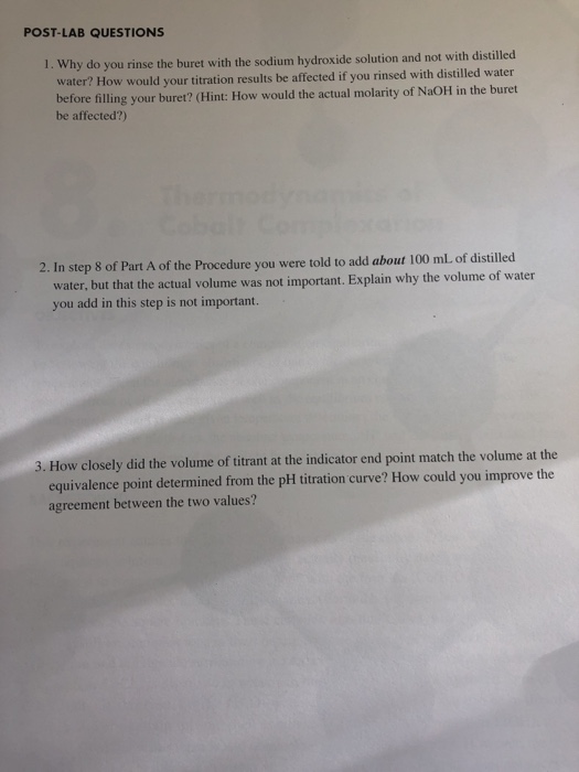 Solved POSTLAB QUESTIONS I. Why do you rinse the buret with