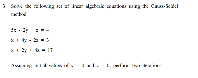 Solved Solve The Following Set Of Linear Algebraic Equations Chegg