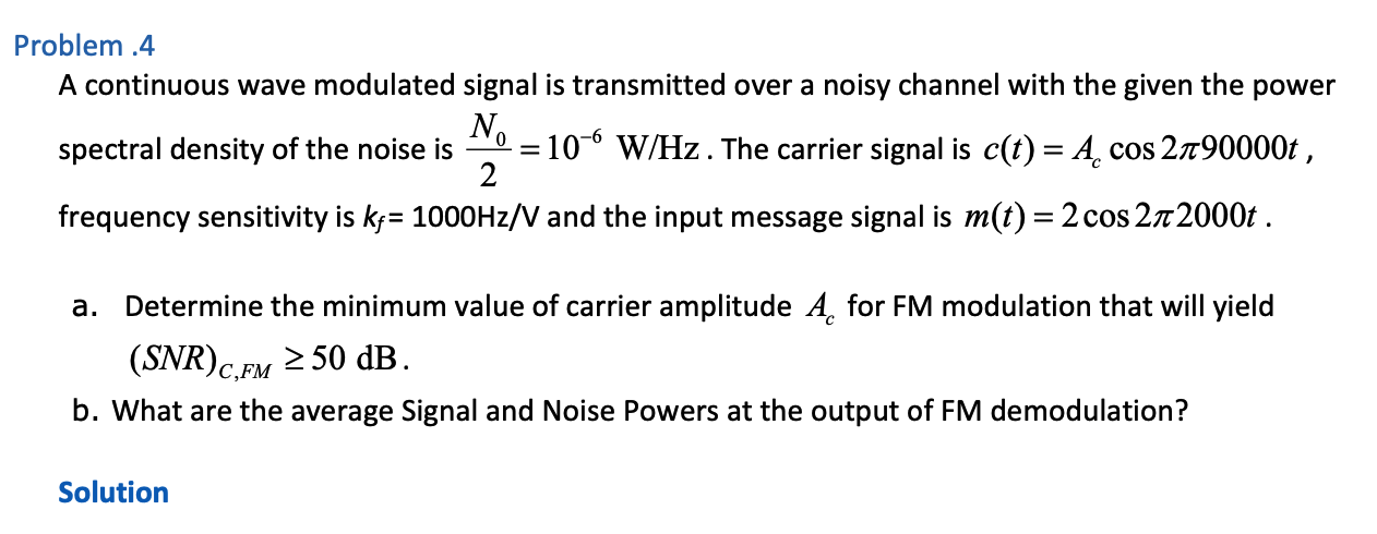 Solved Problem .4 A continuous wave modulated signal is