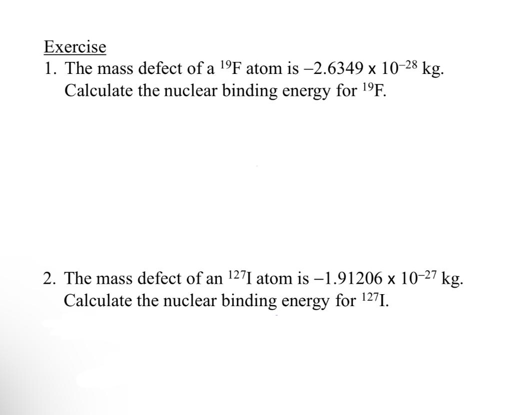 Solved Exercise 1. The mass defect of a 19 F atom is | Chegg.com