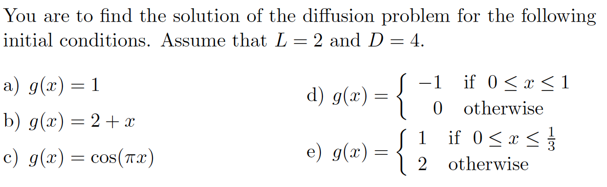 Solved You are to find the solution of the diffusion problem | Chegg.com