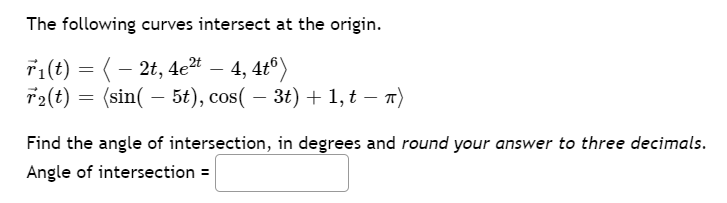 Solved The Following Curves Intersect At The Origin ři T