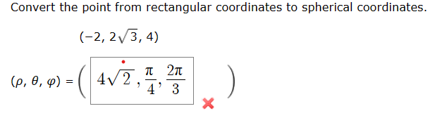 Solved (ρ,θ,φ)=(42,4π,32π]χ) | Chegg.com