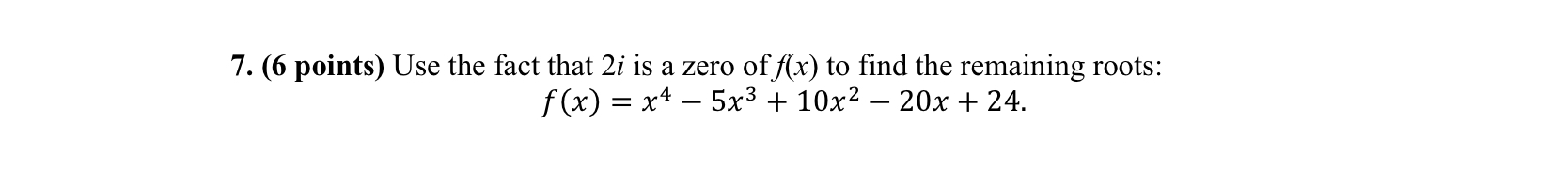 solved-7-6-points-use-the-fact-that-2i-is-a-zero-of-f-x-chegg