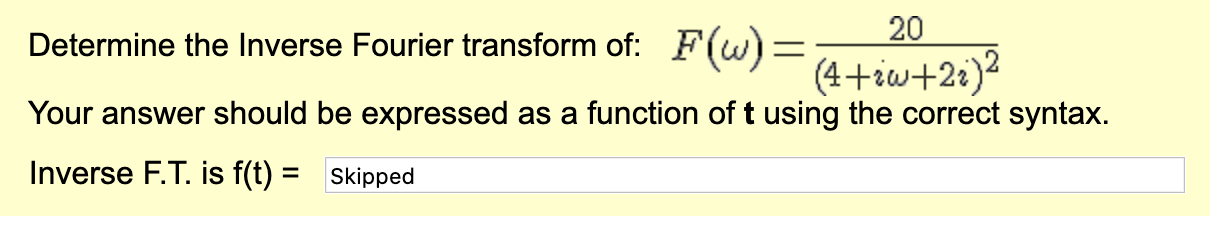 Solved 20 Determine the Inverse Fourier transform of: Fu | Chegg.com