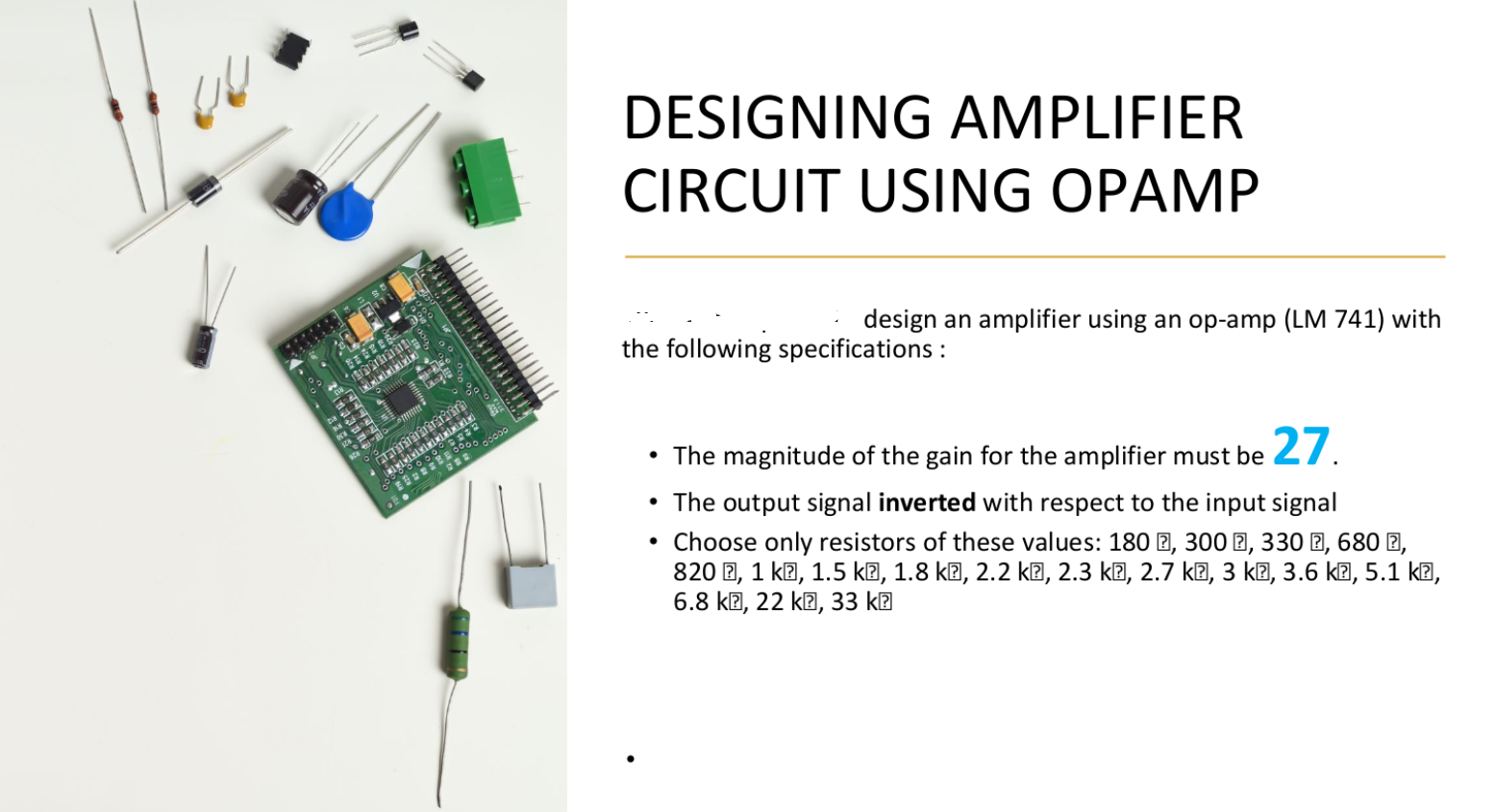 Solved DESIGNING AMPLIFIER CIRCUIT USING OPAMP design an Circuit Diagram