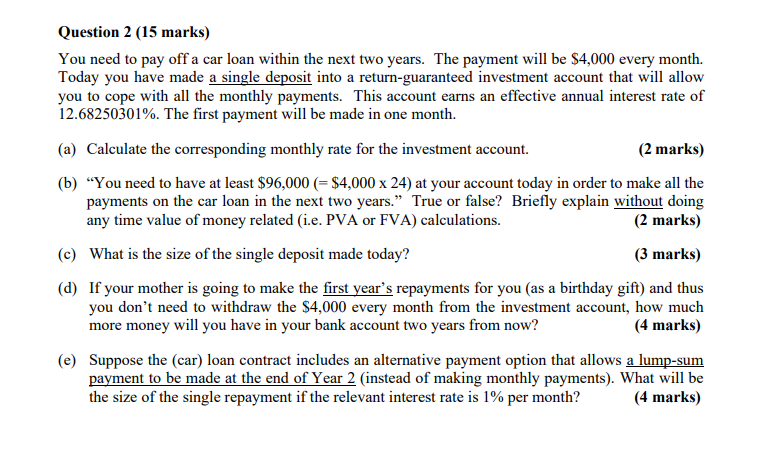 Question 2 (15 Marks) You Need To Pay Off A Car Lo ...