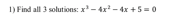 Solved x3−4x2−4x+5=0 | Chegg.com