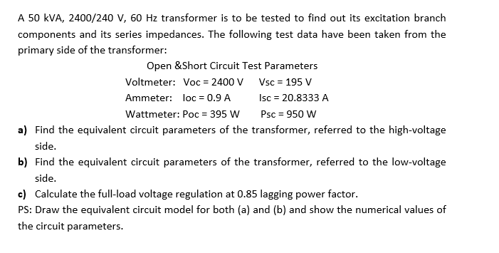 Solved A 50 kVA, 2400/240 V, 50 Hz transformer is to be | Chegg.com