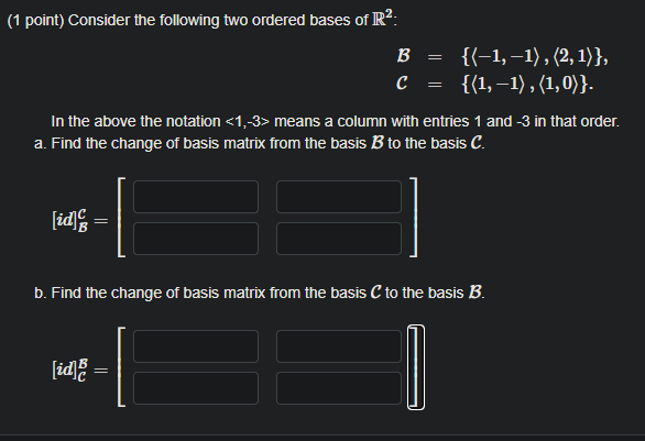 Solved (1 Point) Consider The Following Two Ordered Bases Of | Chegg.com