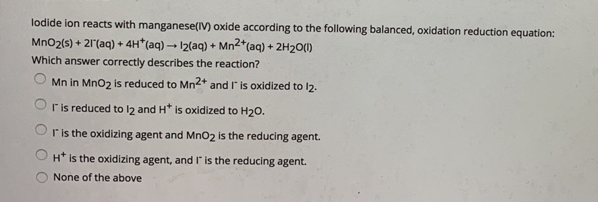 Solved Lodide Ion Reacts With Manganese(IV) Oxide According | Chegg.com