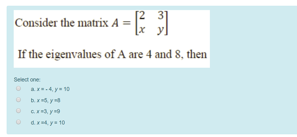 Solved Consider The Matrix A If The Eigenvalues Of A Chegg Com