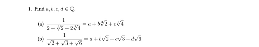 Solved 1. Find A,b,c,d∈Q. (a) 2+32+2341=a+b32+c34 (b) | Chegg.com