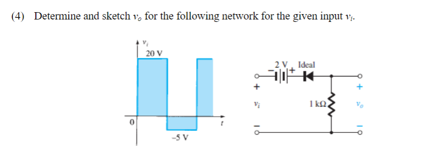 Solved (4) Determine And Sketch Vo For The Following Network | Chegg.com