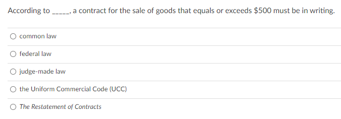 Solved According to ____, a contract for the sale of goods | Chegg.com