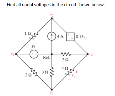 Solved Find All Nodal Voltages In The Circuit Shown Below. 