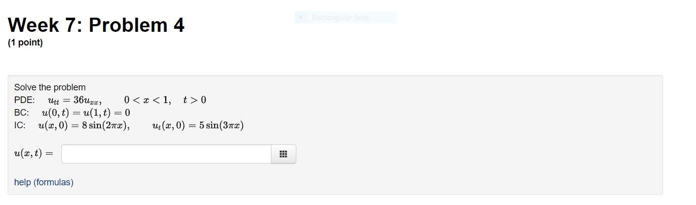 Solved Week 7: Problem 4 (1 Point) Solve The Problem PDE: | Chegg.com