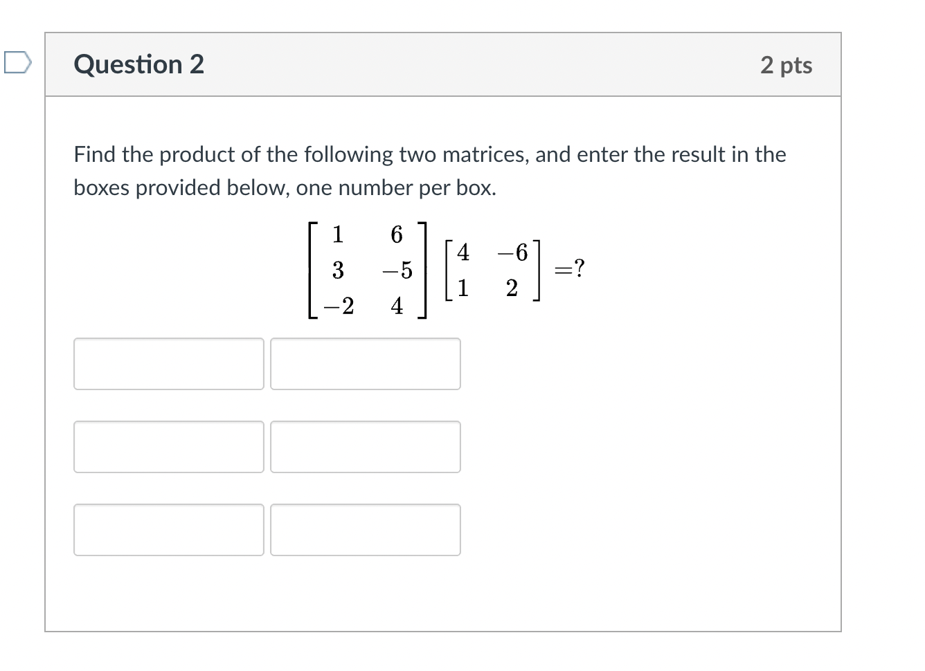 Solved D Question 2 2 pts Find the product of the following | Chegg.com