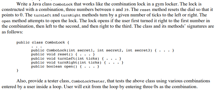 Solved Write a Java class ComboLock that works like the | Chegg.com