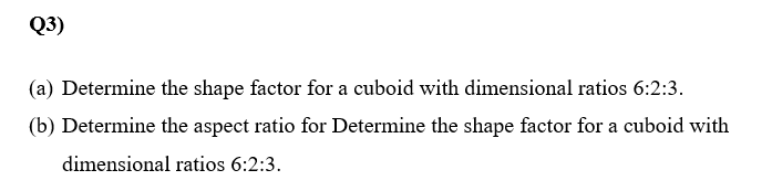 Solved Q3) (a) Determine the shape factor for a cuboid with | Chegg.com