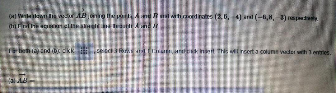 Solved (a) Write down the vector AB joining the points A and | Chegg.com