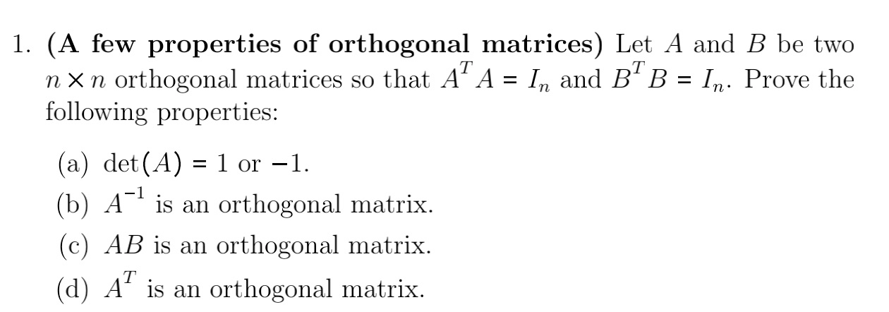 Solved 1. (A Few Properties Of Orthogonal Matrices) Let A | Chegg.com