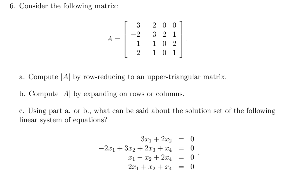 Solved 6. Consider the following matrix: [ 3 2 0 0 1 A= | | | Chegg.com