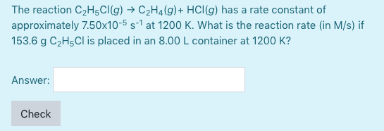 Solved The reaction C2H5Cl g C2H4 9 HCl g has a rate